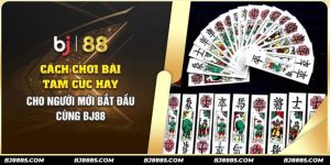 How to Play Tam Cuc Card Game at bj88: Rules and Winning Tips